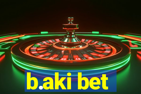 b.aki bet